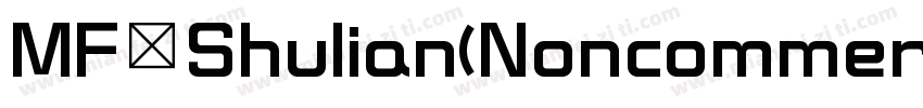 MF Shulian(Noncommercial) Regular字体转换